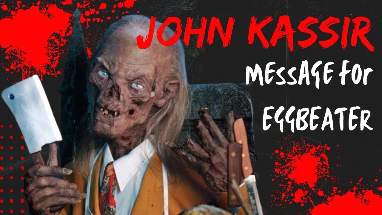 John Kassir Message for EGGBEATER