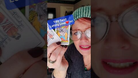 Tiny Tarot: ❤️ Letting ❤️ Love In❤️ ?