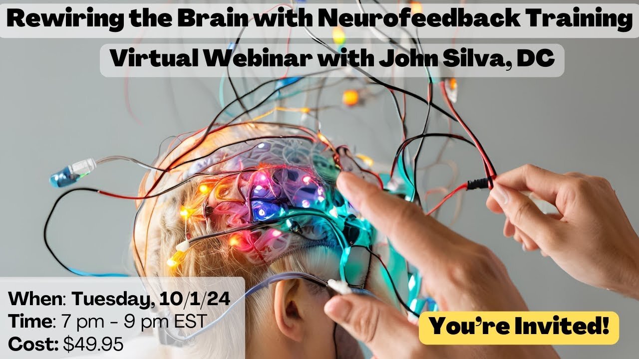 Rewiring The Brain with Neurofeedback Training NEW DATE 10/1/24!!!