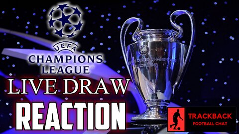 UEFA CHAMPIONS LEAGUE DRAW | WATCH PARTY