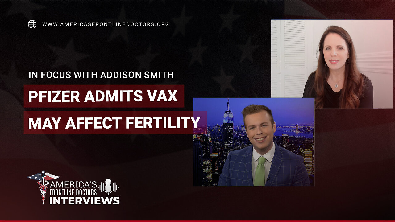 Dr. Gold on In Focus with Addison Smith - Pfizer Admits Vax May Affect Fertility