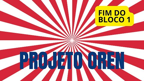 PROJETO OREN: 005 ( RESISTÊNCIA CIVIL E A CHEGADA DOS LÍDERES EM 2025) FIM DO BLOCO 1