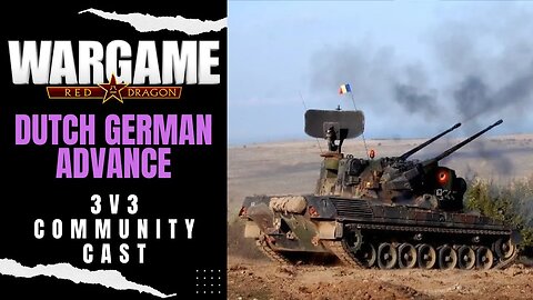 Dutch German Advance | Wargame Red Dragon Multiplayer | Community Cast