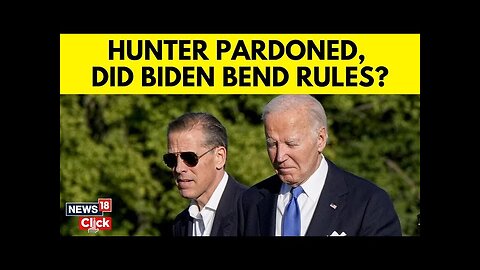 Joe Biden Granted Full And Unconditional Pardon To His Son, Hunter | Joe Biden News | N18G