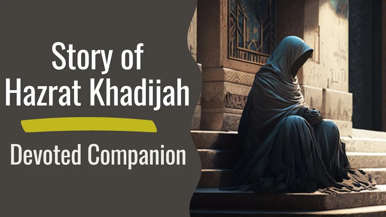 The Inspiring Life of Hazrat Khadija: A Devoted Companion of the Prophet Muhammad (pbuh)