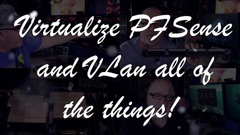 Virtualize PFSense - Vlan all of the things!