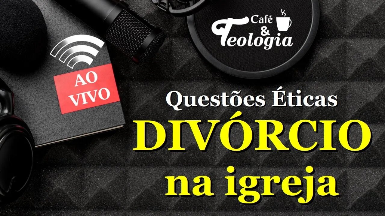 Divórcio na igreja - Questões Éticas