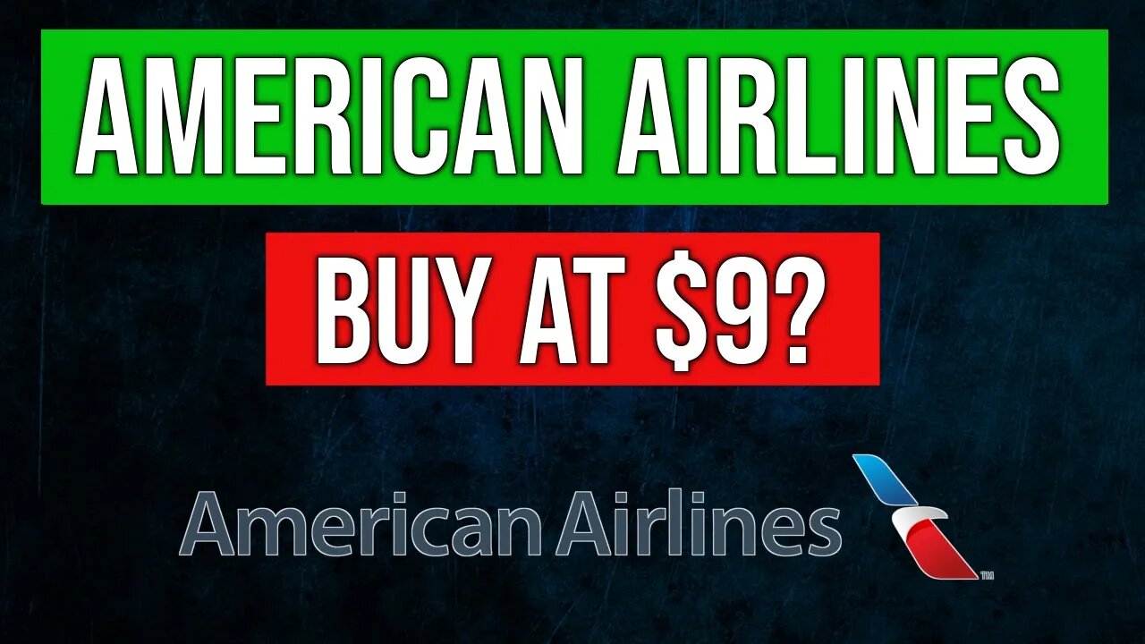 Is Now The Time To Buy American Airlines? ($9 Per Share)