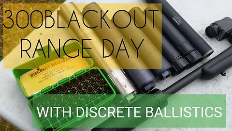 Discreet Ballistic 190gr subsonic range day