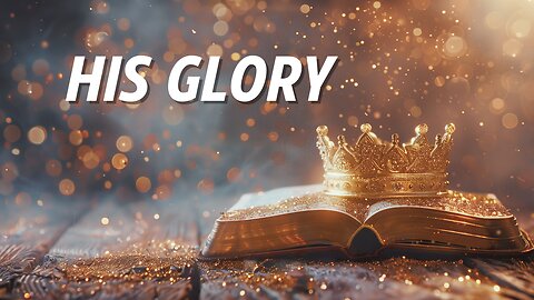 His Glory | October 3, 2024