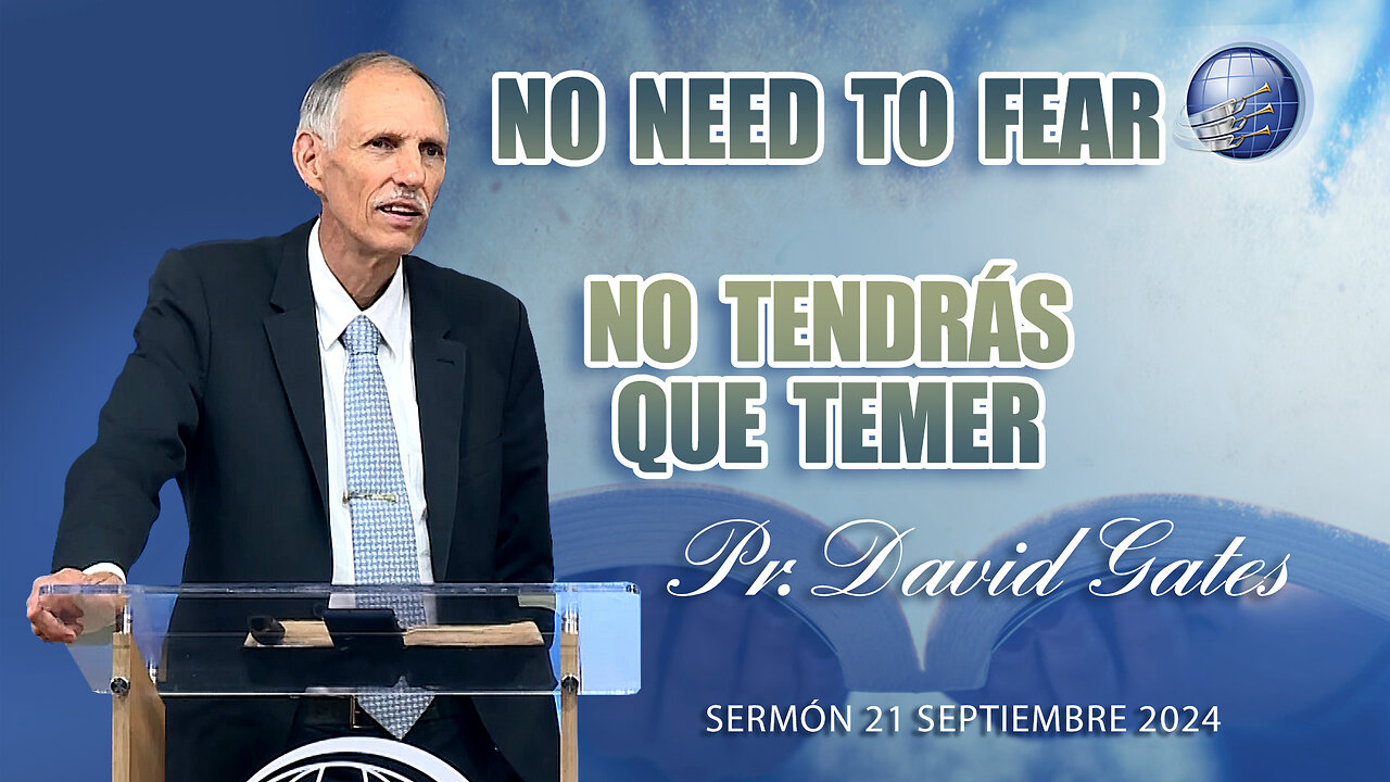 No need to Fear / No tendrás que Temer | Pr. David Gates