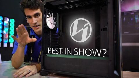 Lian Li Showcase: The Best of the Best?