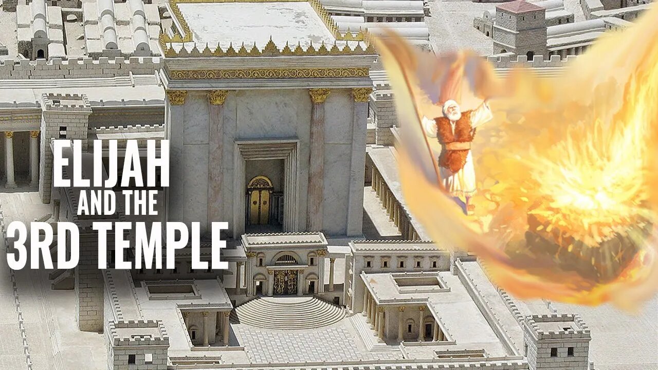 The Return of Elijah IS KEY to Building of the 3rd Temple