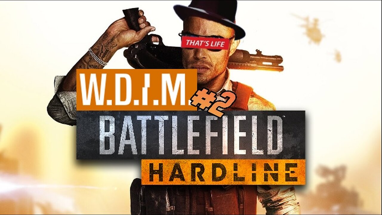 [W.D.I.M.] Let's Try This Again | Battlefield Hardline