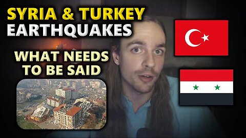 Turkey & Syria Earthquakes: What Needs To Be Talked About!