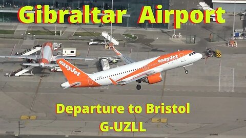 *PLANES GIBRALTAR* Departure to Bristol G-UZLL