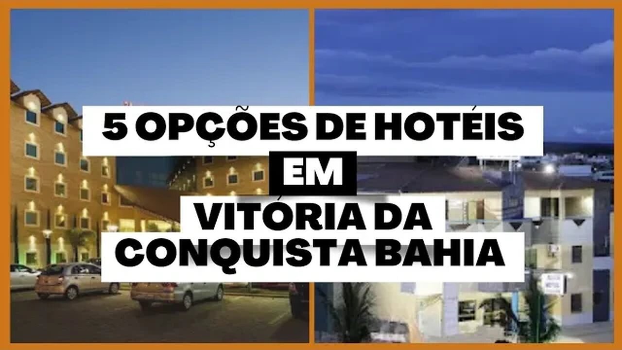 5 OPÇÕES DE HOTÉIS EM VITÓRIA DA CONQUISTA