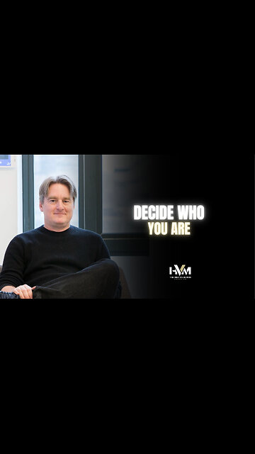 Decide Who You Are