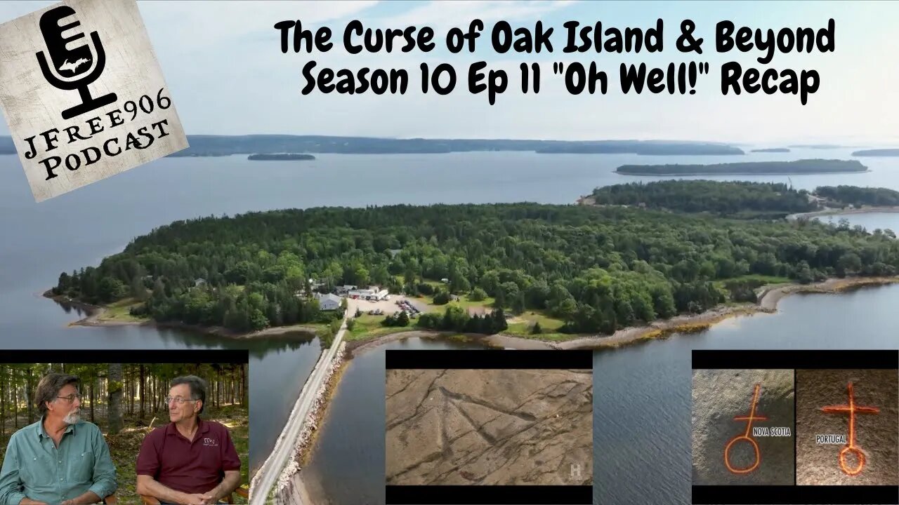 The Curse of Oak Island & Beyond - Season 10 Ep 11 "Oh Well!" Recap