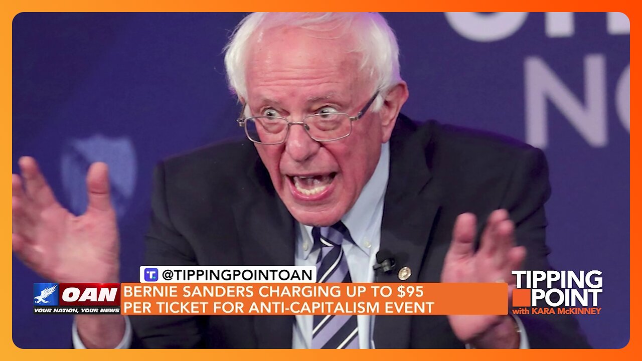 Tipping Point - Bernie Sanders Charging up to $95 per Ticket for Anti-capitalism Event