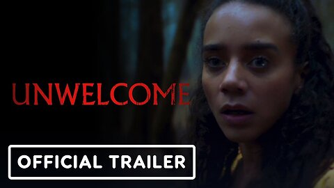 Unwelcome - Official Trailer