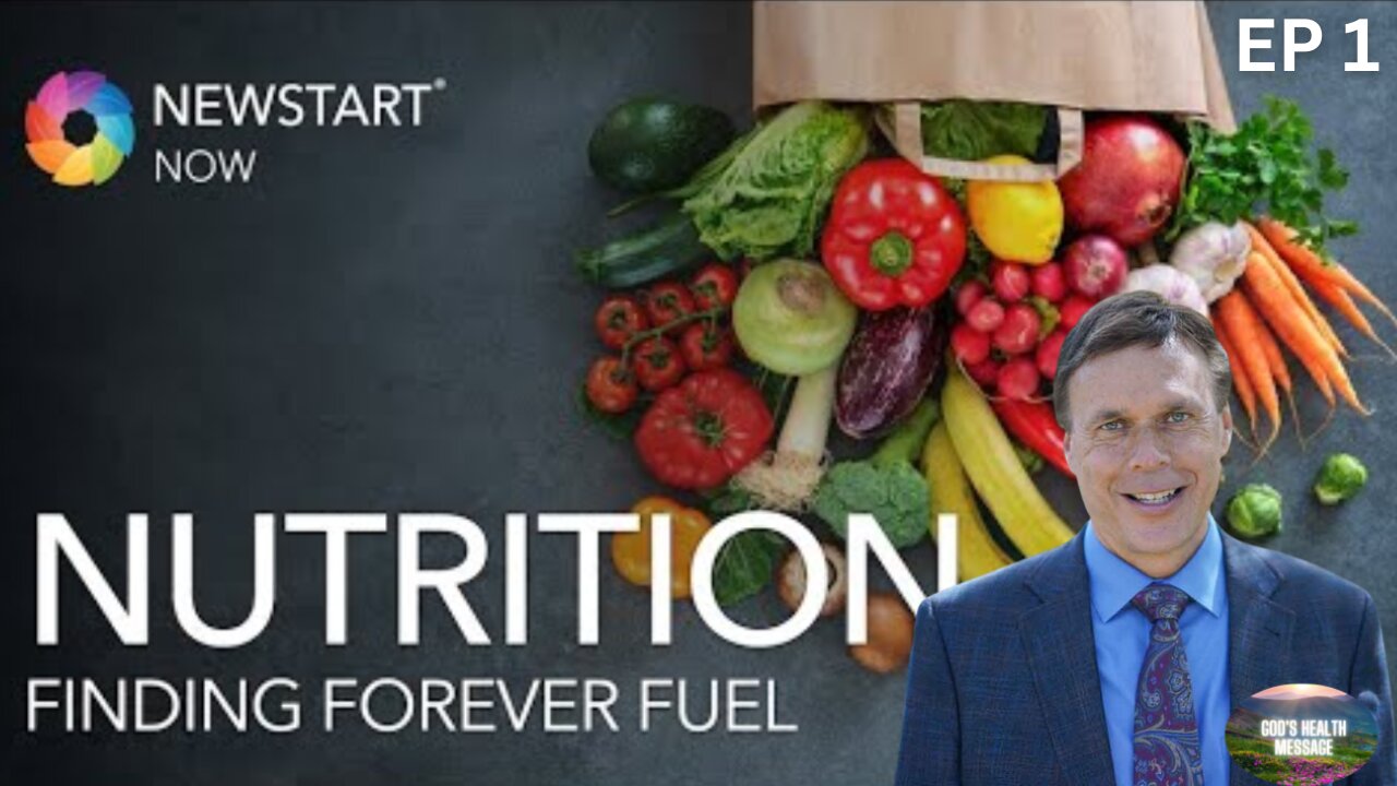 NEWSTART NOW: (1/8) Finding Forever Fuel: Nutrition