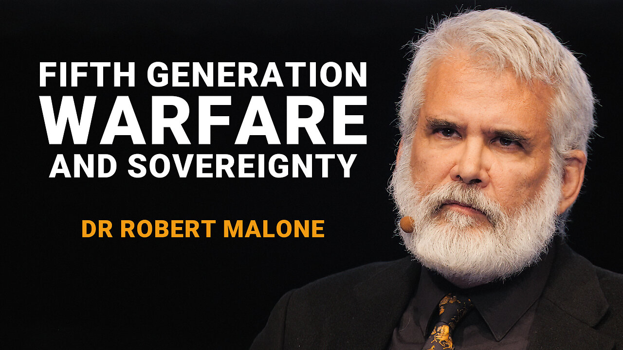 Dr Robert Malone - Fifth Generation Warfare and Sovereignty