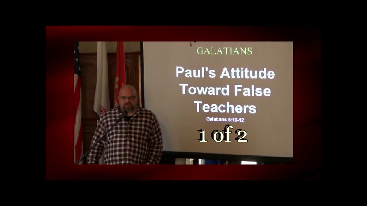 Paul's Attitude Toward False Teachers (Galatians 5:10-12) 1 of 2