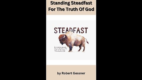 Standing Steadfast For The Truth Of God, by Robert Gessner.