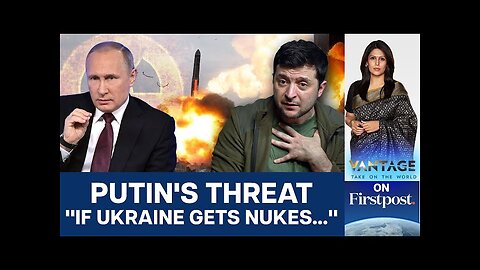 Putin Draws Red Line: No Nukes for Ukraine | Vantage With Palki Sharma