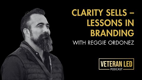 Episode 99: Clarity Sells – Lessons in Branding with Reggie Ordonez