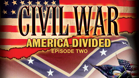 Civil War: America Divided | Episode 2 | Shifting Fortunes