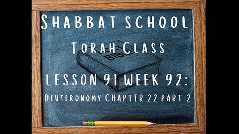 LESSON 91 (WEEK 92): DEUTERONOMY CHAPTER 22 PART 2