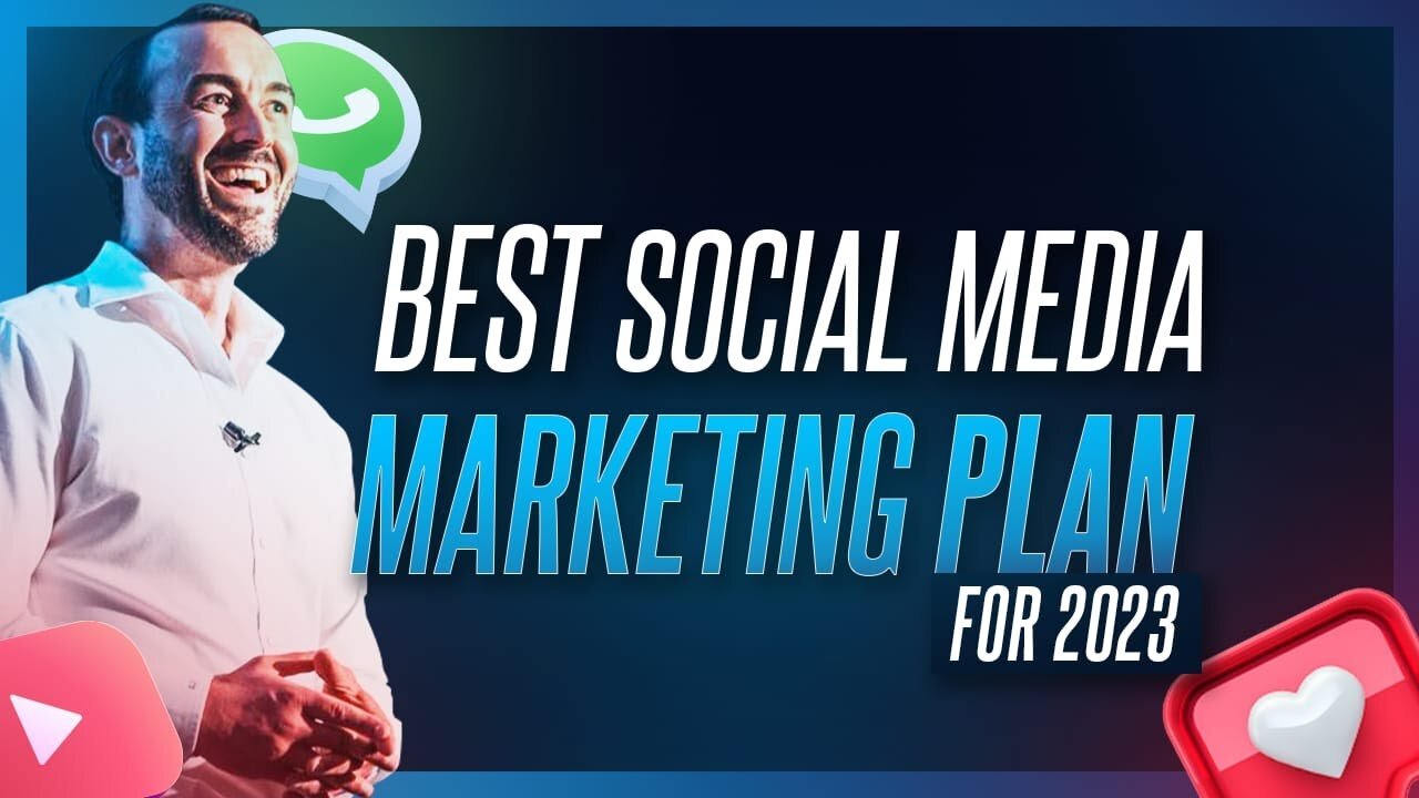 Best Social Media Marketing Plan for 2023