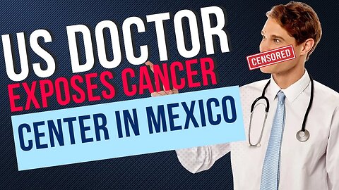 US Doctor Reveals EVERYTHING About Mexican Cancer Clinic (Including What He Feared Most)