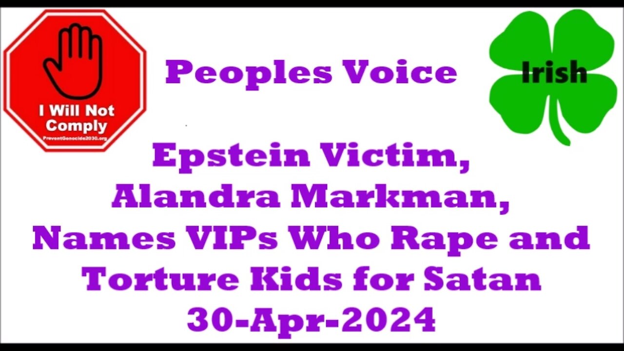 Epstein Victim Alandra Markman Names VIPs Who Rape and Torture Kids for Satan 30-Apr-2024mp4