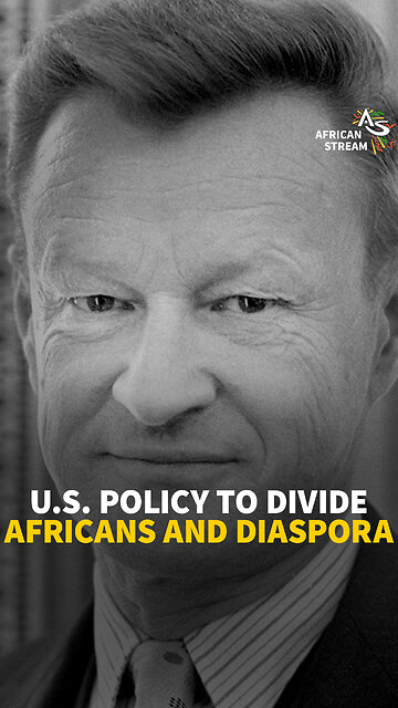 U.S. POLICY TO DIVIDE AFRICANS AND DIASPORA