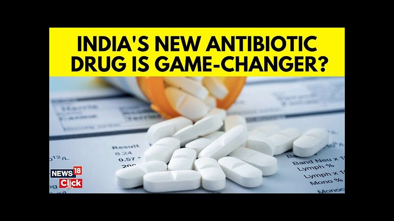 India Latest News Today | India's First Indigenous Antibiotic: A Game-changer | Healthcare | News18