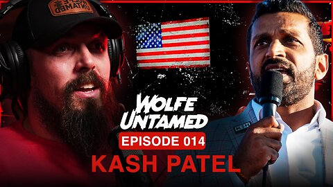 Wolfe Untamed - Episode 14 - Kash Patel