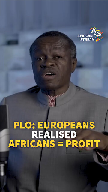 PLO: EUROPEANS REALISED AFRICANS = PROFIT
