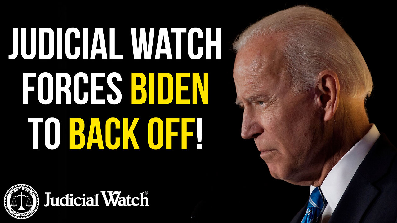 Judicial Watch Forces Biden to Back Off!