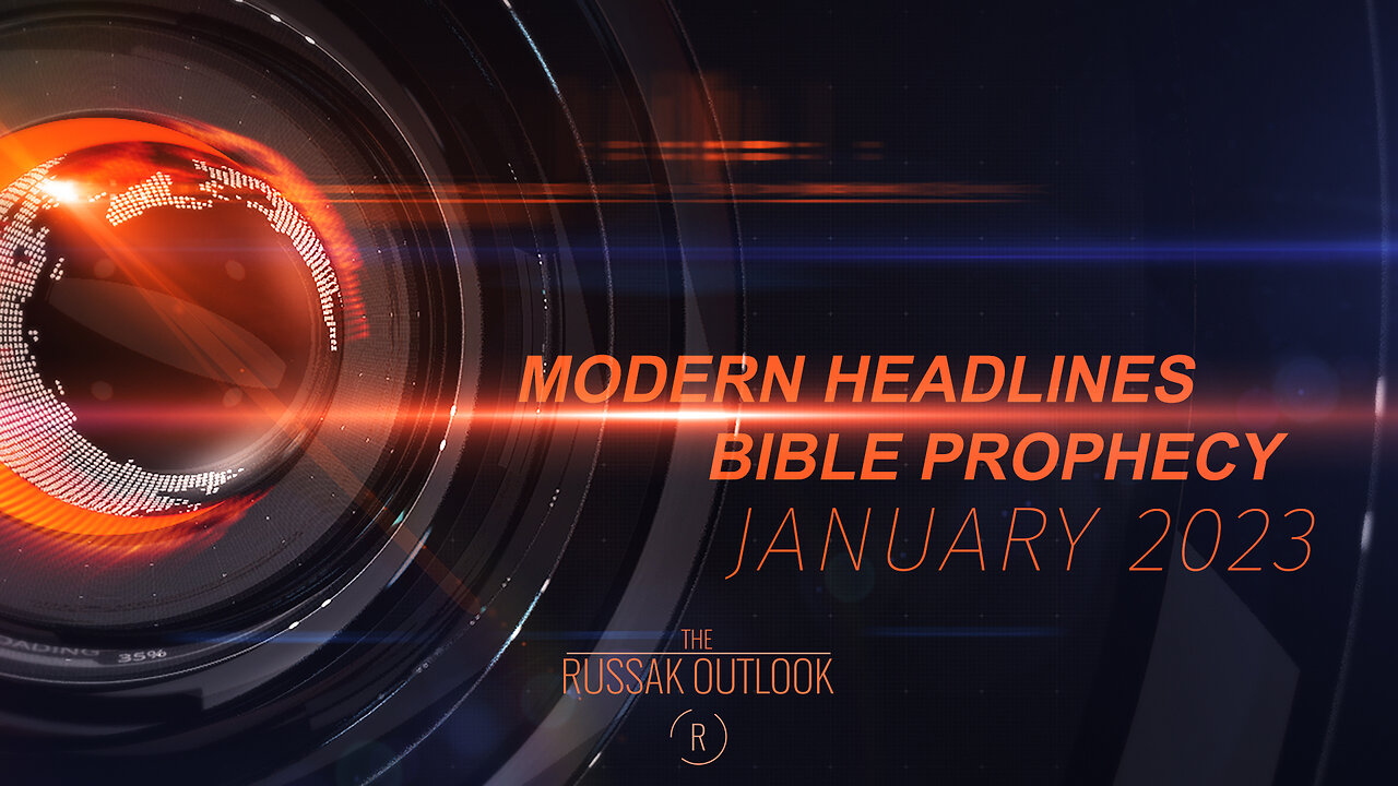 Modern Headlines Bible Prophecy JAN 2023