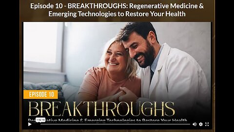 AH - ABSOLUTE HEALING: EPISODE 10 BREAKTHROUGHS: Regenerative Medicine & Emerging Technologies to Restore Your Health