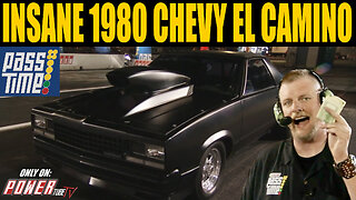 PASS TIME - Insane 1980 Chevy El Camino on PASS Time!