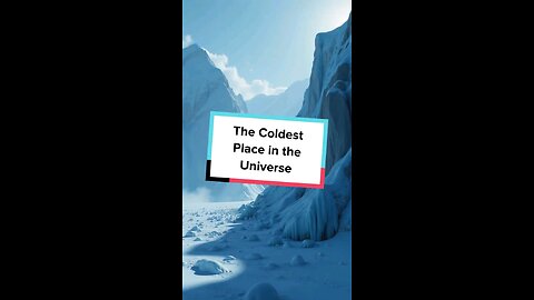 The Coldest Place in the Universe