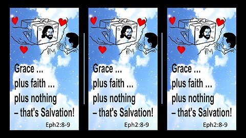 GRACE plus FAITH plus nothing That's Salvation!