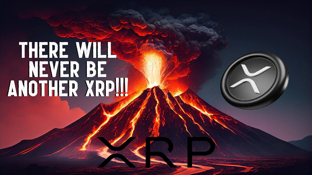 THERE WILL NEVER BE ANOTHER XRP!!!