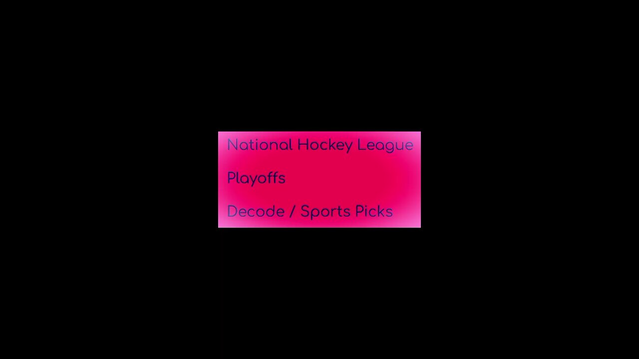 NATIONAL HOCKEY LEAGUE PLAYOFFS DECODE / SPORTS PICKS