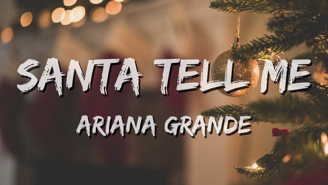 Ariana Grande – Santa Tell Me (Lyrics)