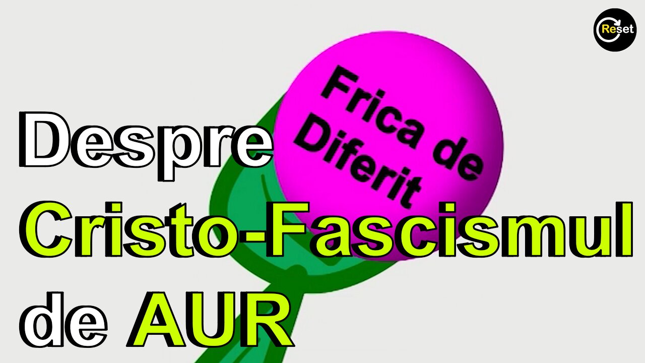 03. Frica De Diferit - Despre Cristo-Fascismul de AUR